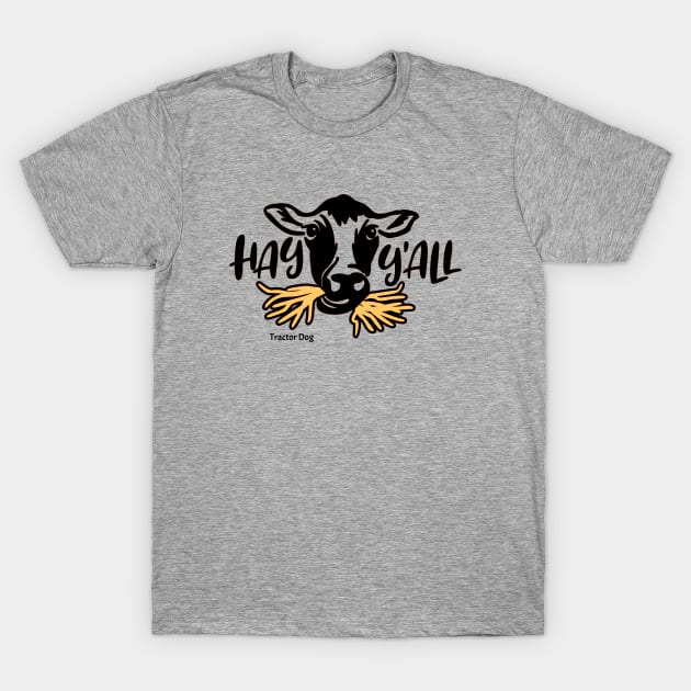 Hay Y'all T-Shirt by tractordog